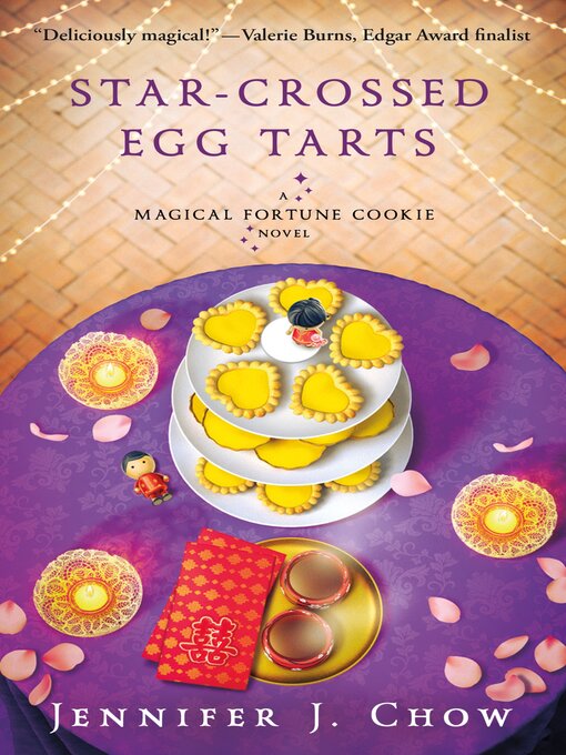 Title details for Star-Crossed Egg Tarts by Jennifer J. Chow - Available